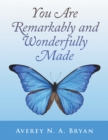 Image for You Are Remarkably and Wonderfully Made