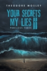 Image for Your Secrets My Lies II