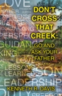 Image for Don&#39;t Cross That Creek: Go And Ask Your Father