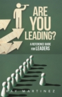 Image for ARE YOU LEADING?: A REFERENCE GUIDE FOR LEADERS