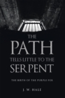 Image for Path Tells Little to the Serpent: The Birth of the Purple Fox