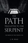 Image for The Path Tells Little to the Serpent