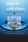 Image for Make it with Peace : A Spiritual Guide to Discover Inner Peace