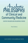 Image for Analytic Philosophy of Clinical and Community Medicine: Scientific Philosophy and Philosophical Medicine