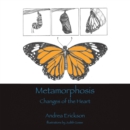 Image for Metamorphosis: Changes of the heart