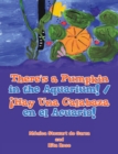 Image for There&#39;s a Pumpkin in the Aquarium! / !Hay Una Calabaza en el Acuario!