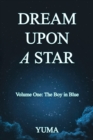 Image for DREAM UPON A STAR: Volume One: The Boy in Blue
