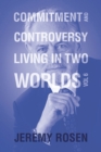 Image for Commitment and Controversy Living in Two Worlds: Volume 6