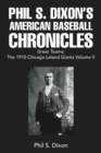 Image for Phil S. Dixon&#39;s  American Baseball Chronicles Great Teams: The 1910 Chicago Leland Giants  Volume II