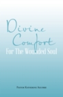 Image for Divine Comfort For The Wounded Soul