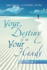 Image for Your Destiny Is in Your Hands: Book 1