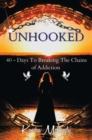 Image for Unhooked: 40 - Days To Breaking The Chains of Addiction