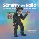 Image for Scrappy the Hobo: And the Dirty Ole Rat and the Dirty Ole Cat