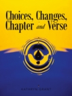 Image for Choices, Changes, Chapter and Verse