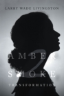 Image for AMBER SMOKE 2: TRANSFORMATION
