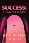 Image for Success: A Long Time Coming