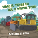 Image for What It Takes to Cut a Walnut Tree