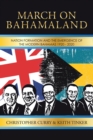 Image for MARCH ON BAHAMALAND: NATION FORMATION AND THE EMERGENCE OF THE MODERN BAHAMAS 1920-2020