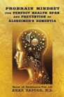 Image for PROBRAIN MINDSET for PERFECT HEALTH SPAN and  PREVENTION OF ALZHEIMER&#39;S DEMENTIA