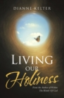 Image for Living our Holiness: From the Author of Within The Womb Of God