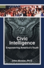 Image for Civic Intelligence Empowering America&#39;s Youth