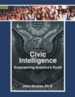 Image for Civic Intelligence Empowering America&#39;s Youth