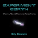 Image for Experiment Earth: Different UFO&#39;s and Phenomenon Across America