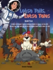 Image for LOTSA TAILS, LOTSA TALES: While Astronaut Sunita Williams floats in space on the ISS, GORBY, her dog, and his circle of friends have More Tales to Tell