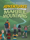 Image for Adventures in Marble Mountains