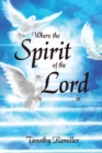 Image for Where the Spirit of the Lord Is