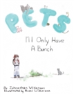 Image for PETS - I&#39;ll Only Have A Bunch