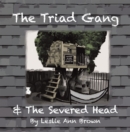 Image for The Triad Gang and the Severed Head