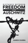 Image for DISTANCE BETWEEN FREEDOM AND AUSCHWITZ