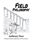 Image for Field Philosophy: Ultimate Identity Explanatory Of The Cosmos