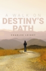 Image for Walk On Destiny&#39;s Path