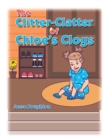 Image for The Clitter-Clatter of Chloe&#39;s Clogs