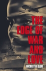Image for The Edge of War and Love
