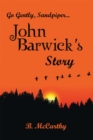 Image for Go Gently, Sandpiper... John Barwick&#39;s Story