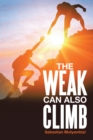 Image for THE WEAK CAN ALSO CLIMB