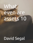Image for What even are assets 10
