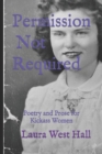Image for Permission Not Required : Poetry and Prose for Kickass Women