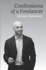 Image for Confessions of a Freelancer : How to start, grow, and scale your freelance business or side hustle