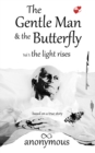 Image for The Gentle Man &amp; the Butterfly : Volume 1: The Light Rises