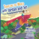 Image for Traveling the World with Jordan and Jet