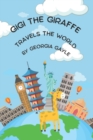 Image for Gigi the Giraffe Travels the World