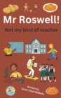 Image for Mr Roswell, Not My Kind of Teacher