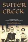 Image for Suffer Creek : Up at Suffer Creek...it&#39;s hard to keep a dead man down.