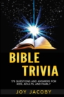 Image for Bible Trivia : 179 Questions and Answers for Kids, Adults and Family