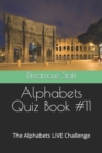 Image for Alphabets Quiz Book #11 : The Alphabets LIVE Challenge