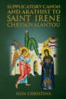 Image for Supplicatory Canon and Akathist To Saint Irene Chrysovalantou